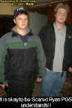 ryanscared.jpg (34058 bytes)